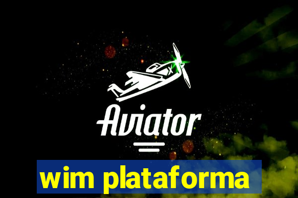 wim plataforma